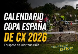 Calendario Copa de España de Ciclocross 2026: Equípate en Oiartzun Bike